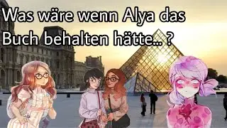 Was wäre wenn Alya das Buch behalten hätte... ? Kurzfilm Miraculous