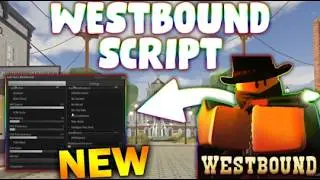 NEW  Westbound Script PASTEBIN 2026  AUTO COLLECT CASH , SILENT AIM , AIMBOT , ESP  2026