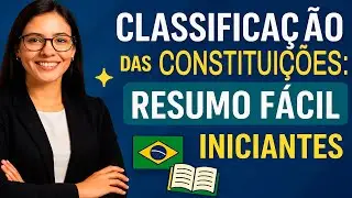 📚 CLASSIFICAÇÃO DAS CONSTITUIÇÕES: RESUMO FÁCIL PARA INICIANTES ✨