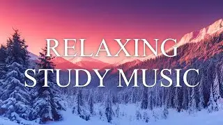 Relaxing Study Music - Focus and Concentration