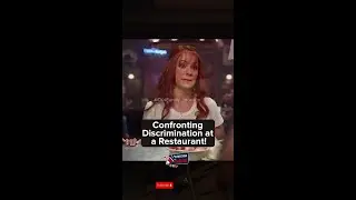 Confronting Discrimination at a Restaurant!1