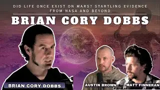 #14 Is there Life on Mars? The Evidence NASA Isn&rsquo;t Talking About  | Brian Cory Dobbs |