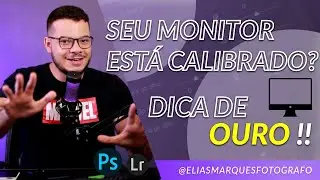 SEU MONITOR ESTÁ CALIBRADO? ESSAS DICAS VÃO SALVAR SUA FOTOGRAFIA !!