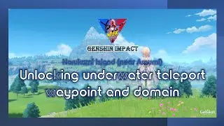 Genshin Impact | Araumi: Unlocking underwater teleport waypoint and domain