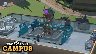 Two Point Campus (EP 12) Constructing Our Robot Overlords