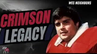 Legends of Alabama Football: An Interview with Wes Neighbors | Crimson Chronicles Podcast