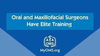 Oral and Maxillofacial Surgeons Have Elite Training