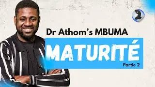 Comment devient-on mature ? - 10 Principes de Maturité | Athom's Mbuma