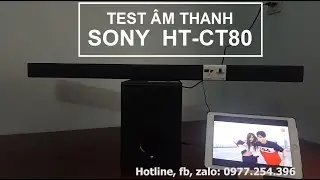 Test Loa Sony HT-CT80, Test &Acirc;m Thanh Loa Sony HT-CT80 - 0977254396
