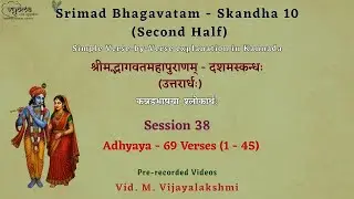 38 | Srimad Bhagavatam - Skandha 10 | Adhyaya 69, Verses 1 - 45(Part 1) | Vid. M. Vijayalakshmi