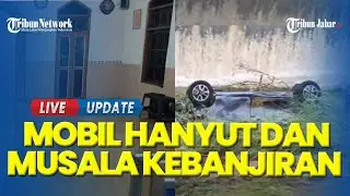 UPDATE !!! Banjir Bandang Cirebon 2 Mobil Hanyut Mushala Terendam Banjir di Kampung Dukuh Semar