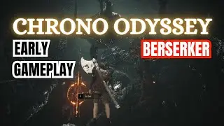 Chrono Odyssey CBT - Early Gameplay: Berserker (No Commentary)