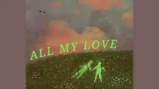 Noah Kahan - All My Love (slowed)