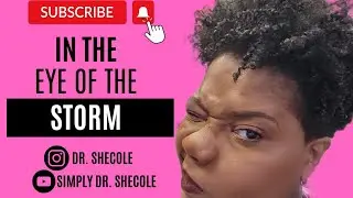 The EYE of the STORM! | Simply Dr.SheCole