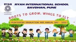 Montessori Graduation and Annual Day - 2025 | Ryan International School, Pune