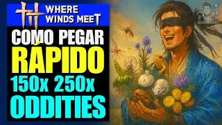 Como FARMAR 150 e 250 ODDITIES RÁPIDO! (Método Fácil) — Where Winds Meet