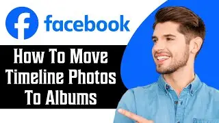 How to Move Facebook Timeline Photos to Album in 2025 | Facebook Tutorial