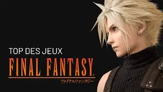 TOP des jeux FINAL FANTASY 🔥
