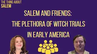 The Salem Witch Trials Did Not Happen in Isolation: Witch-Hunting in Early America