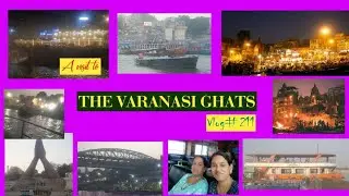Vlog#211 DAY#7  THE 84 GHATS-WHERE YOU CAN WITNESS THE GANGA AARTI LIVE#Hodophile