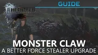 Final Fantasy XV &mdash; Местоположение Монстрического Когтя (лучшее улучшение Force Stealer)