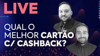 Qual o MELHOR cartão de crédito que dá dinheiro de volta (CASHBACK)?