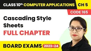 Cascading Style Sheets Class 10 Computer Applications Full Chapter | Cascading Style Sheets