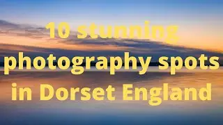 10 stunning photography spots in Dorset England explained by me Rick - and there is a point to this!