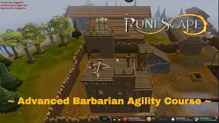 Runescape 3 ~ Barbarian Advanced Agility Course