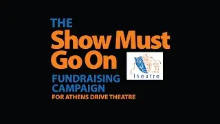 The Show Must Go On! Athens Drive Theatre