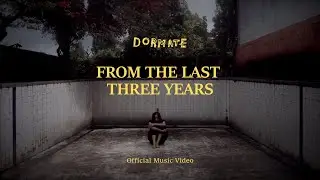 Dormate - From The Last Three Years (Official Music Video)