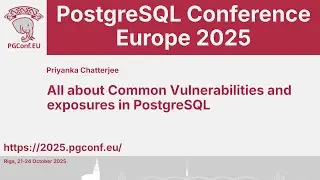 Priyanka Chatterjee: All about Common Vulnerabilities and exposures in PostgreSQL