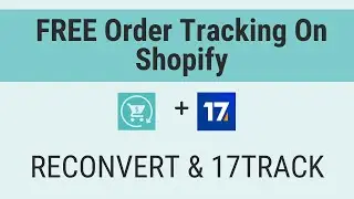 FREE Order tracking for Shopify using 17Track + ReConvert