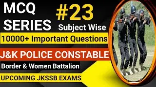 PRACTICE SET 23 | J&K Police Constable | Male | Female 2022 |Border-battalion | women Battalion |PDF