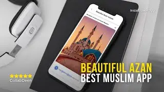 Прекрасное приложение Azan &mdash; все в одном мусульманском приложении для Рамадана от CollabDeen