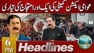 Awami Action Committee | Headlines 6PM | The Kashmir | 6 January |