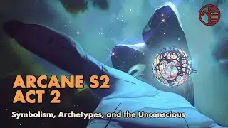 Arcane Season 2 Act 2: Deep Dive into Symbolism, Archetypes, and the Unconscious