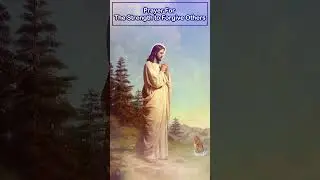 Prayer for the Strength to Forgive Others