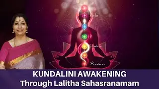 How Lalitha Sahasranamam AWAKENS Your Kundalini Shakti  | Shakti Awakening With Vidhyaa Prakash