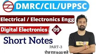Class -09|| DMRC / CIL / UPPSC | Electrical/Electronics | Digital | Arshit Sir | Short notes PART-3