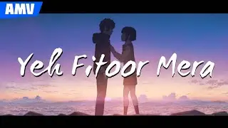 Your Name -「Hindi AMV」~ Yeh Fitoor Mera