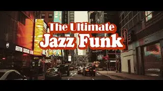 The Ultimate Jazz Funk 011 | ジャズファンク インストゥルメンタル