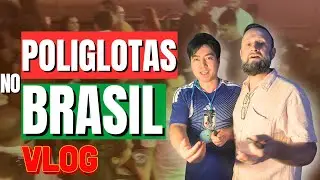 O ENCONTRO DE POLIGLOTAS QUE MUDOU MINHA VISÃO DO BRASIL | VLOG