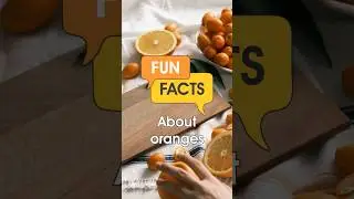 Fun facts about oranges