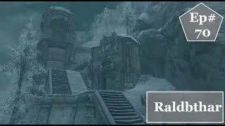 Exploring Raldbthar- Skyrim Episode 70