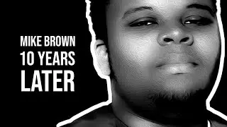 Michael Brown 10 Years Later #blacklivesmatter
