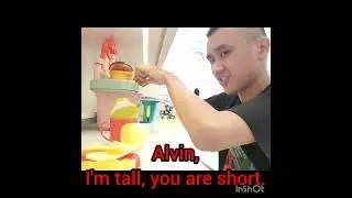 My Kenzo Alvin, I'm tall, you are short. 