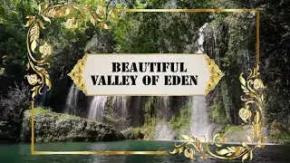 BEAUTIFUL VALLEY OF EDEN ( minus one) William Orcutt Cushing