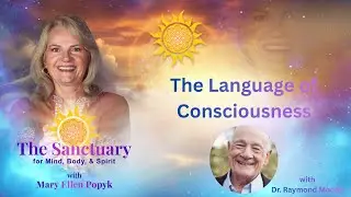 The Language of Consciousness | The Sanctuary Network&trade; with Mary Ellen Popyk
