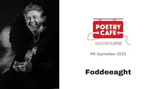 02 Foddeeaght @ Poetry Cafe Eastbourne on 9th Sept 2025